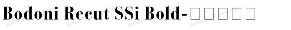 Bodoni Recut SSi Bold字体转换